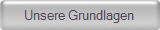 Unsere Grundlagen